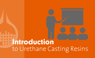 Introduction to Urethane Casting Resins